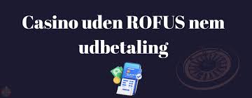 Casino Bonus uden ROFUS Gratis Få Maksimal Værdi Uden Restriktioner
